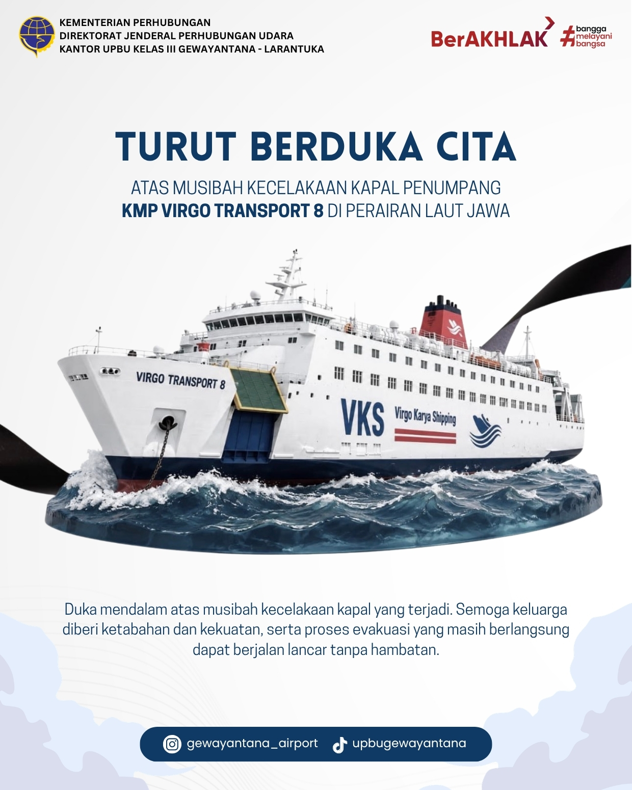 TURUT BERDUKA CITA ATAS MUSIBAHNYA KECELAKAAN KAPAL PENUMPANG KMP VIRGO TRANSPORT 8 DI PERAIRAN LAUT JAWA