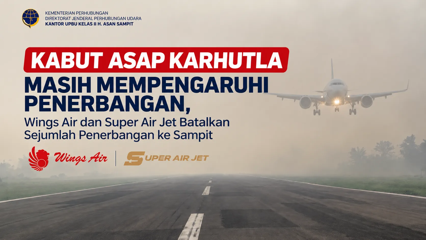 Gambar Berita dengan Judul Kabut Asap Karhutla Masih Mempengaruhi Penerbangan, Wings Air dan Super Air Jet Batalkan Sejumlah Penerbangan ke Sampit