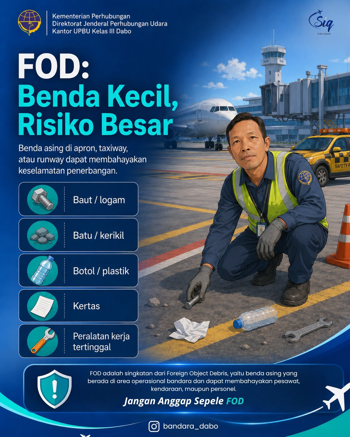 ⚠️ FOD: Benda Kecil, Risiko Besar! ✈️  Benda asing sekecil baut, batu, plastik, atau kertas di apron, taxiway, dan runway bisa merusak pesawat, membahayakan kendaraan, serta mengancam personel.  🔎 Kenali, Temukan, Ambil, Laporkan.