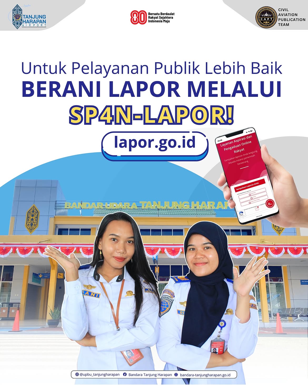 Suara Anda menentukan kualitas pelayanan kami! 📣✨  Sampaikan aspirasi, keluhan, atau informasi seputar Bandara Tanjung Harapan melalui SP4N-LAPOR! di lapor.go.id. Prosesnya aman, rahasia, dan terintegrasi.